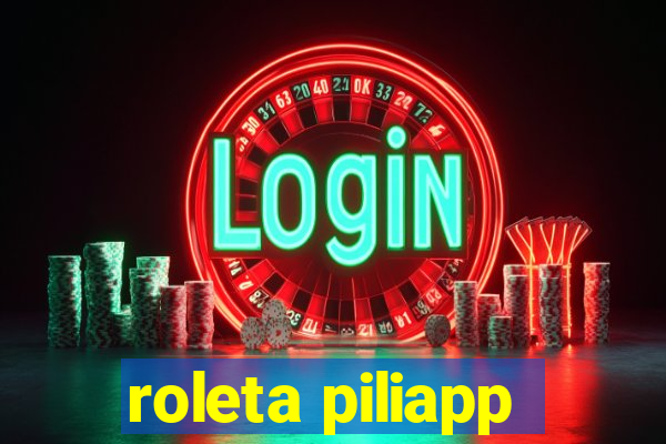 roleta piliapp